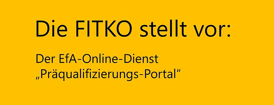 Schriftzug "Die FITKO stellt vor: Präqualifizierungsportal"