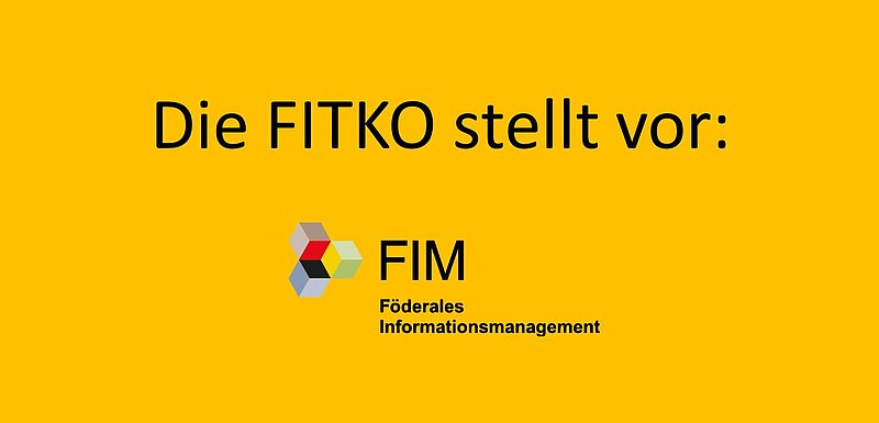 Banner mit dem Text "Die FITKO stellt vor: FIM"