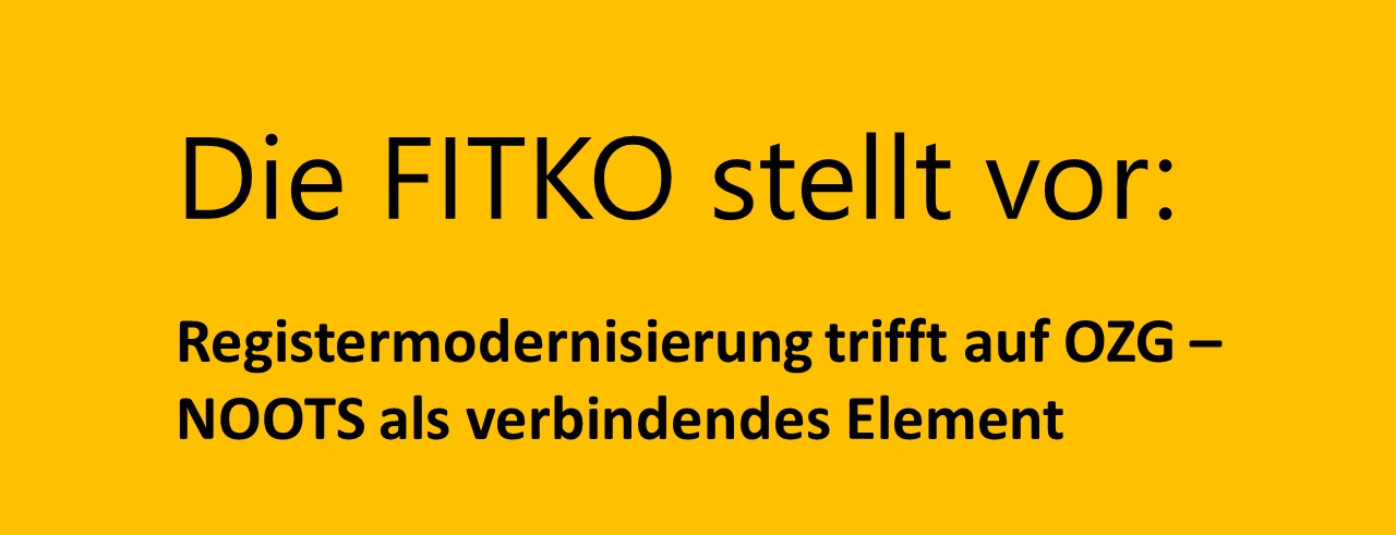 Schriftzug "Registermodernisierung trifft auf OZG - NOOTS als verbindendes Element"